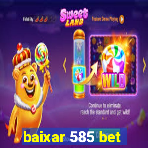 baixar 585 bet